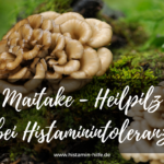 Histaminintoleranz und Maitake